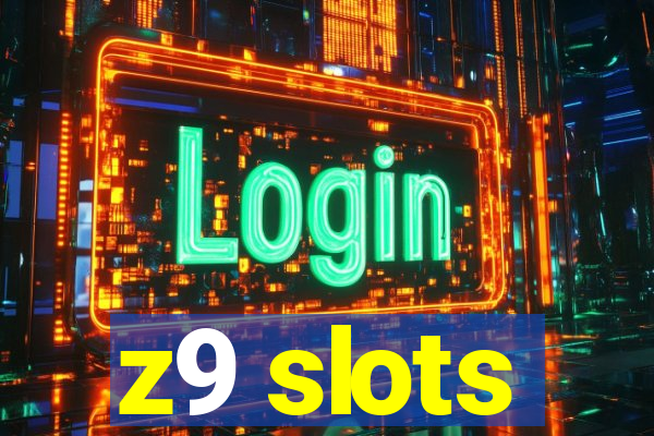 z9 slots